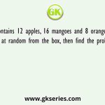 A box contains 12 apples, 16 mangoes and 8 oranges. If three fruits are drawn at random from the box, then find the probability of that two