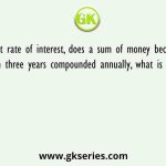 At what rate of interest, does a sum of money becomes 27 times itself in three years compounded annually, what is rate of interest?