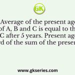 Average of the present age of A, B and C is equal to the age of C after 5 years. Present age of A is 2/3rd of the sum of the present age