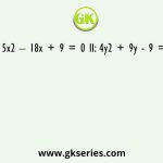 I: 5x2 – 18x + 9 = 0 II: 4y2 + 9y - 9 = 0