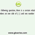 In the following question, there is a certain relationship between given numbers on one side of (: :) and one number is given on another
