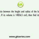 The ratio between the height and radius of the base of a cylinder is 7 : 5. If its volume is 14836.5 cm3, then find its total surface area