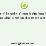 The ratio of the number of sweets in three boxes is 3:5:6. If 12 sweets are added to each box, then the new ratio of the sweets