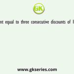 The single discount equal to three consecutive discounts of 10%, 12% and 5%