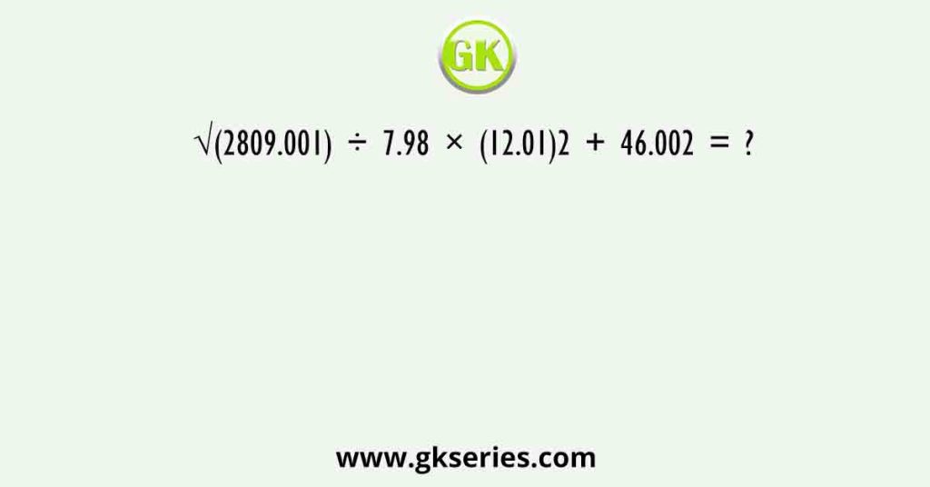 √(2809.001) ÷ 7.98 × (12.01)2 + 46.002 = ?