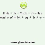 If (4x + 3y + 9) (3x + 7y – 8) is equal to ax² + by² + cxy + dx + ey – f