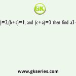 If (a+b)=2,(b+c)=1, and (c+a)=3 then find a3+b3+c3