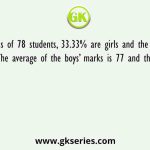 In a class of 78 students, 33.33% are girls and the remaining are boys. The average of the boys’ marks is 77 and that of average