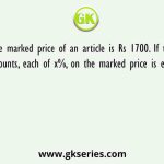 The marked price of an article is Rs 1700. If two successive discounts, each of x%, on the marked price is equal to a single