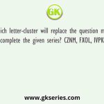 Which letter-cluster will replace the question mark (?) to complete the given series? CZNM, FXOL, IVPK, ?, ORRI