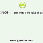 cos2θ-2sin2θ+2/sin2θ=1 , then what is the value of sin2+ 5cos+ tan2
