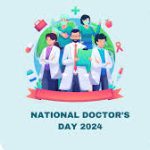 National Doctor’s Day 2024, Date, History and Significance