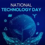 National Technology Day 2024, Celebrating India’s Technological Prowess