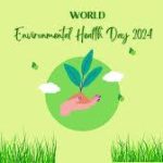 World Environmental Health Day 2024, Date, History, Theme and Significance