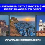 About Jodhpur City | Facts | Best Places to visit