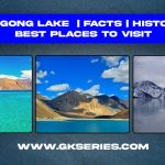 About Pangong Lake | Facts | Best Places To Visit