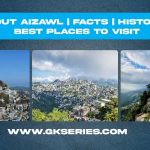 About Aizawl | Facts | Best Places To Visit