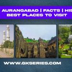 About Aurangabad City | Facts | Best Places To Visit