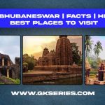 About Bhubaneswar | Facts | Best Places To Visit