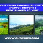 About Chikmagalur District | Facts | Best Places To Visit