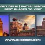 About Delhi | Facts | Best Places To Visit