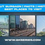 About Gurgaon | Facts | Best Places To Visit