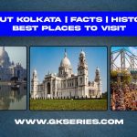 About Kolkata City | Facts | Geography | Best Places to Visit In Kolkata