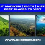 About Madikeri | Facts | History | Best Places To Visit