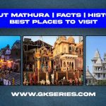 About Mathura | Facts | History | Best Places to Visit