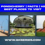 About Pondicherry | Facts | Best Places To Visit