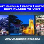 About Shimla | Facts | Best Places To Visit