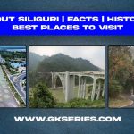 About Siliguri | Facts | Best Places To Visit
