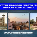 About Uttar Pradesh | Facts | Best Places To Visit