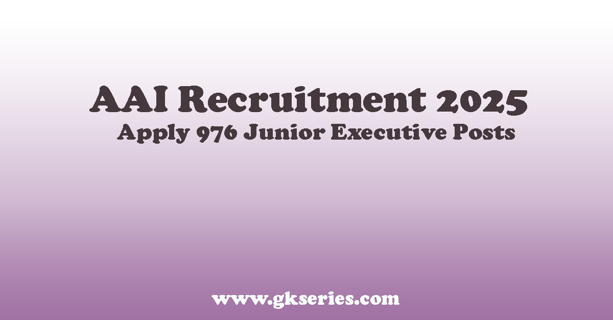 AAI Recruitment 2025 – Apply 976 Junior Executive Posts