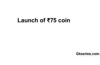 Launch of ₹75 coin