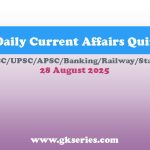 Daily Current Affairs Quiz - 28 August 2025