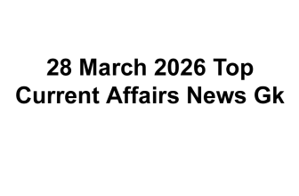 28 March 2026 Top Current Affairs News Gk