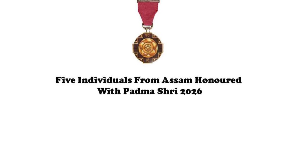 Five Individuals From Assam Honoured With Padma Shri 2026