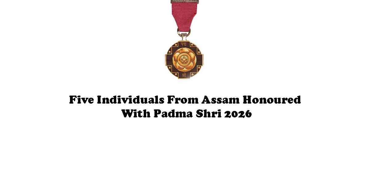 Five Individuals From Assam Honoured With Padma Shri 2026