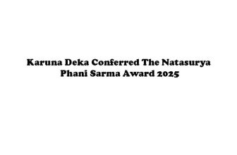 Karuna Deka Conferred The Natasurya Phani Sarma Award 2025