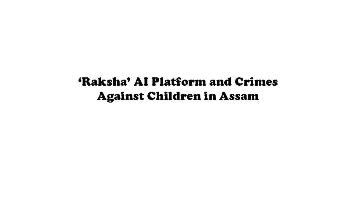  ‘Raksha’ AI Platform and Crimes Against Children in Assam