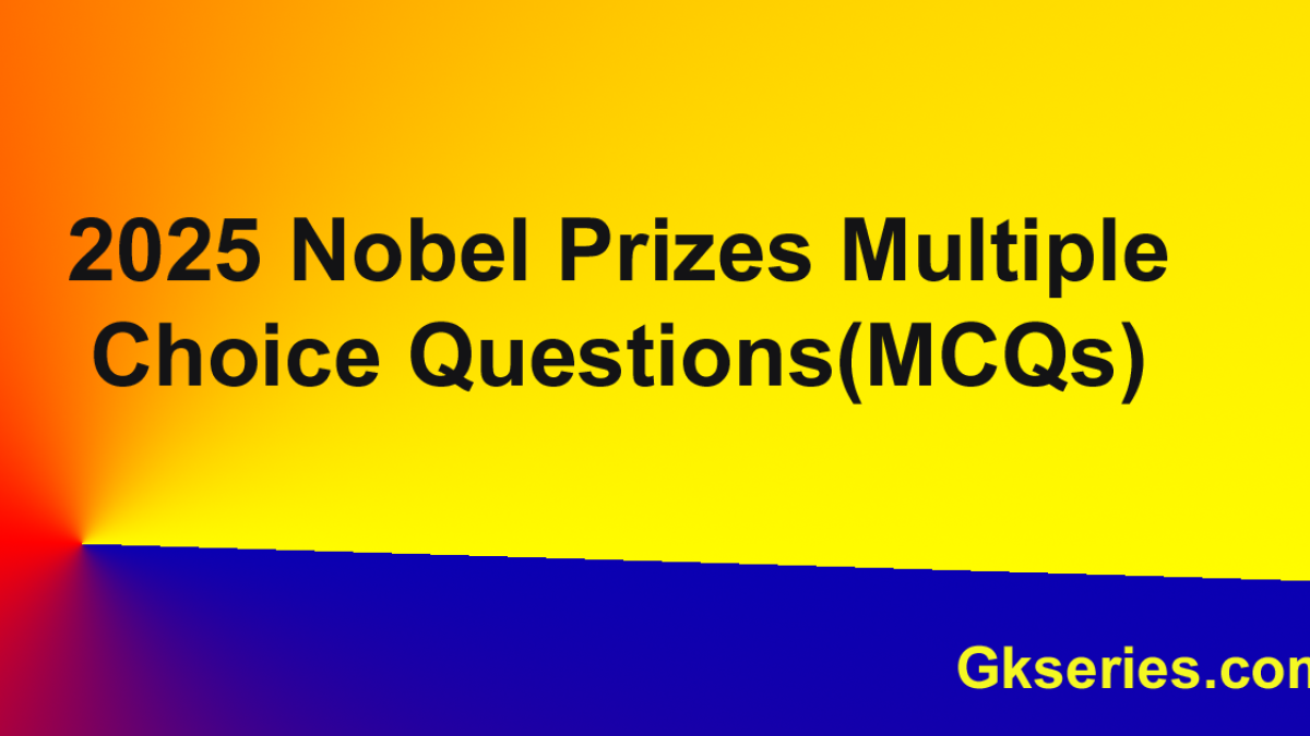 2025 Nobel Prizes Multiple Choice Questions(MCQs)