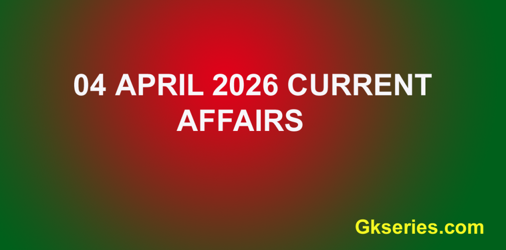 4 April 2026 Current Affairs Quiz