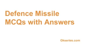 Defence Missile MCQs with Answers