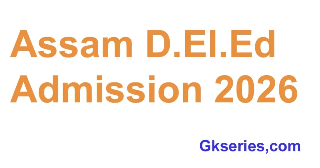 Assam D.El.Ed Admission