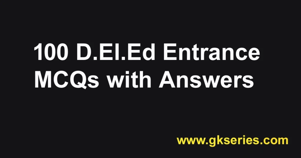 D.El.Ed Entrance MCQs
