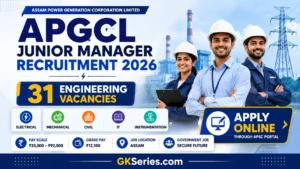 APGCL Junior Manager Recruitment 2026