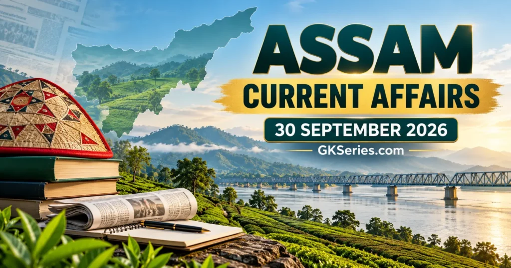 Assam Current Affairs 30 September 2026