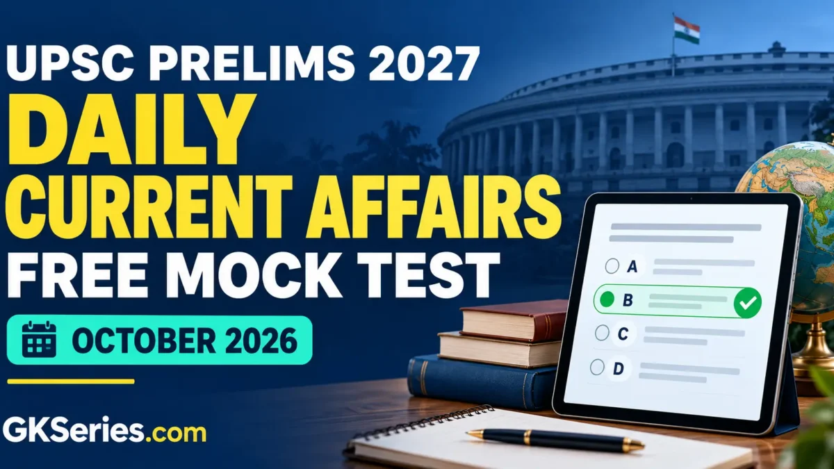 Free Current Affairs Mock Test for UPSC Prelims 2027