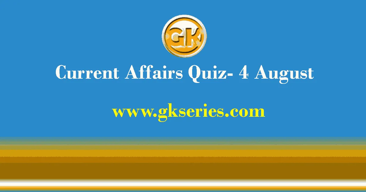 Daily Current Affairs Quiz 4 August 2021